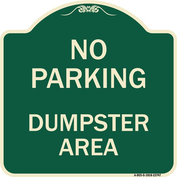 Signmission No Parking Dumpster Area Heavy-Gauge Aluminum Architectural Sign, 18" x 18", G-1818-23747 A-DES-G-1818-23747 - main